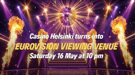 The picture shows a staircase, a large sparkling disco ball and columns of fire. Text: Casino Helsinki turns into Eurovision Viewing Venue. Saturday 16 May at 10 pm.
